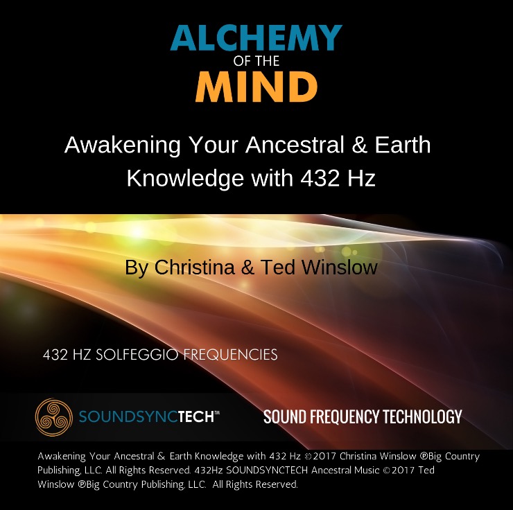 Alchemy of the Mind: Awakening Your Ancestral & Earth Knowledge with 432 Hz by Christina Winslow